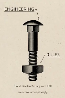 Technische Regeln: Globale Standardsetzung seit 1880 - Engineering Rules: Global Standard Setting Since 1880