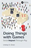 Dinge mit Spielen tun: Soziale Wirkung durch Spiel - Doing Things with Games: Social Impact Through Play