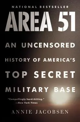 Area 51: Eine unzensierte Geschichte von Amerikas streng geheimer Militärbasis - Area 51: An Uncensored History of America's Top Secret Military Base