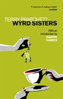 Wyrd Sisters - Einführung von Joanne Harris - Wyrd Sisters - Introduction by Joanne Harris