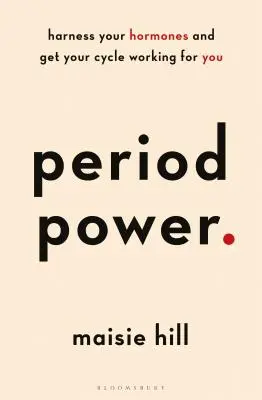 Period Power: Machen Sie sich Ihre Hormone zunutze und bringen Sie Ihren Zyklus zum Laufen - Period Power: Harness Your Hormones and Get Your Cycle Working for You