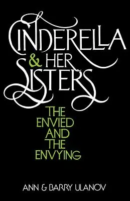 Aschenputtel und ihre Schwestern: Die Beneideten und die Neidischen - Cinderella and Her Sisters: The Envied and the Envying