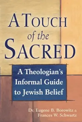 Ein Hauch von Heiligem: Der informelle Leitfaden eines Theologen zum jüdischen Glauben - A Touch of the Sacred: A Theologian's Informal Guide to Jewish Belief