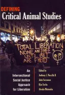 Kritische Tierstudien definieren: Ein intersektioneller Ansatz der sozialen Gerechtigkeit für die Befreiung - Defining Critical Animal Studies: An Intersectional Social Justice Approach for Liberation