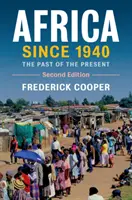 Afrika seit 1940: Die Vergangenheit der Gegenwart - Africa Since 1940: The Past of the Present