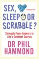 Sex, Schlaf oder Scrabble? - Ernsthaft lustige Antworten auf die skurrilsten Fragen des Lebens - Sex, Sleep or Scrabble? - Seriously Funny Answers to Life's Quirkiest Queries