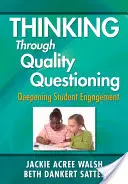 Nachdenken durch Qualitätsfragen: Vertiefung des studentischen Engagements - Thinking Through Quality Questioning: Deepening Student Engagement