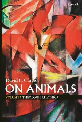 Über Tiere: Band II: Theologische Ethik - On Animals: Volume II: Theological Ethics