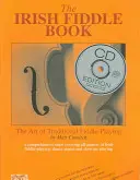 Das irische Fiddle-Buch: Die Kunst des traditionellen Fiddlespiels - The Irish Fiddle Book: The Art of Traditional Fiddle Playing