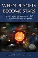 Wenn aus Planeten Sterne werden: Aufbau, Betrieb und Positionierung einer NRO in einer Welt der sich wandelnden Wahrnehmungen - When Planets Become Stars: How to Set Up, Operate and Position an NGO in a World of Shifting Perceptions