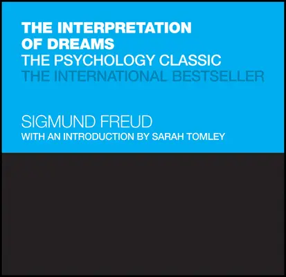 Die Deutung der Träume: Der Psychologie-Klassiker - The Interpretation of Dreams: The Psychology Classic