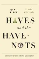 Die Besitzenden und die Habenichtse: Eine kurze und idiosynkratische Geschichte der globalen Ungleichheit - The Haves and the Have-Nots: A Brief and Idiosyncratic History of Global Inequality