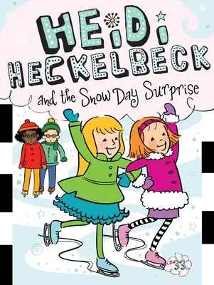 Heidi Heckelbeck und die Schneetagsüberraschung, 33 - Heidi Heckelbeck and the Snow Day Surprise, 33