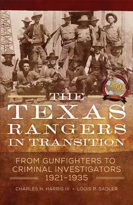 Die Texas Rangers im Umbruch: Von Revolverhelden zu Kriminalbeamten, 1921-1935 - The Texas Rangers in Transition: From Gunfighters to Criminal Investigators, 1921-1935