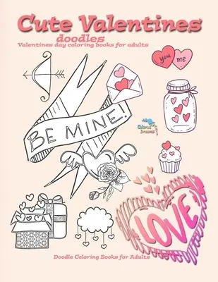 Niedliche Valentinstags-Kritzeleien Valentinstag-Malbücher für Erwachsene: Doodle-Malbücher für Erwachsene - Cute Valentines doodles valentines day coloring books for adults: Doodle coloring books for adults
