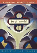 Gehörlose Welt: Ein historisches Lesebuch und Primärquellenbuch - Deaf World: A Historical Reader and Primary Sourcebook