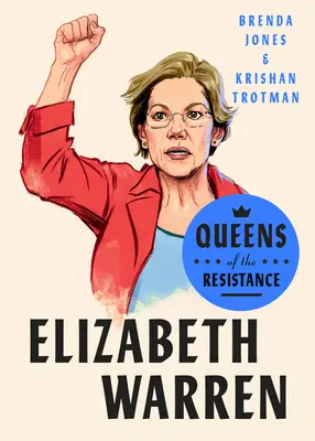 Königinnen des Widerstands: Elizabeth Warren: Eine Biographie - Queens of the Resistance: Elizabeth Warren: A Biography