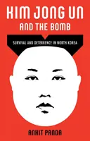 Kim Jong Un und die Bombe - Überleben und Abschreckung in Nordkorea - Kim Jong Un and the Bomb - Survival and Deterrence in North Korea