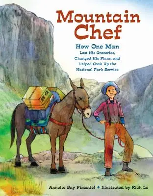 Mountain Chef: Wie ein Mann seine Einkäufe verlor, seine Pläne änderte und dem National Park Service auf die Sprünge half - Mountain Chef: How One Man Lost His Groceries, Changed His Plans, and Helped Cook Up the National Park Service