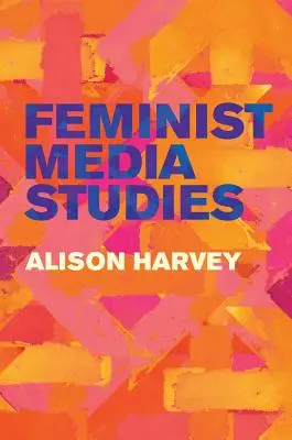 Feministische Medienwissenschaft - Feminist Media Studies
