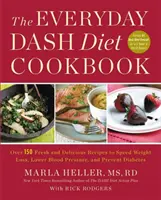 Das alltägliche Dash-Diät-Kochbuch: Über 150 frische und leckere Rezepte für schnelleren Gewichtsverlust, niedrigeren Blutdruck und Diabetesprävention - The Everyday Dash Diet Cookbook: Over 150 Fresh and Delicious Recipes to Speed Weight Loss, Lower Blood Pressure, and Prevent Diabetes
