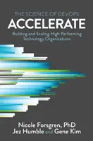 Beschleunigen: Die Wissenschaft von schlanker Software und DevOps: Aufbau und Skalierung hochleistungsfähiger Technologieorganisationen - Accelerate: The Science of Lean Software and DevOps: Building and Scaling High Performing Technology Organizations