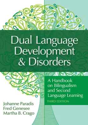Zweisprachige Entwicklung und Störungen: Ein Handbuch über Zweisprachigkeit und Zweitsprachenerwerb - Dual Language Development & Disorders: A Handbook on Bilingualism and Second Language Learning