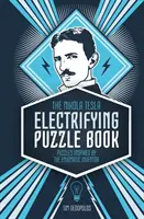 Das Nikola Tesla Elektrisierende Rätselbuch: Puzzles, inspiriert von dem rätselhaften Erfinder - The Nikola Tesla Electrifying Puzzle Book: Puzzles Inspired by the Enigmatic Inventor