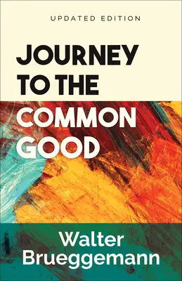Die Reise zum Gemeinwohl, Aktualisierte Ausgabe - Journey to the Common Good, Updated Edition