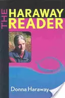 Der Haraway Reader - The Haraway Reader