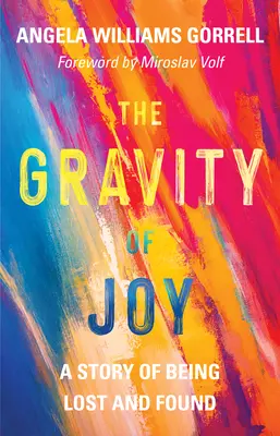 Die Schwerkraft der Freude: Eine Geschichte vom Verloren- und Gefundenwerden - The Gravity of Joy: A Story of Being Lost and Found