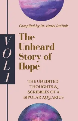 Die ungehörte Geschichte der Hoffnung: Band 1 - The Unheard Story Of Hope: Vol 1