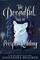 Prosper Redding: Die schreckliche Geschichte von Prosper Redding - Buch 1 - Prosper Redding: The Dreadful Tale of Prosper Redding - Book 1