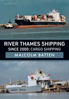 Flussschifffahrt auf der Themse seit 2000: Frachtschifffahrt - River Thames Shipping Since 2000: Cargo Shipping