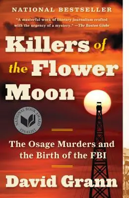 Die Mörder des Blumenmonds: Die Osage-Morde und die Geburt des FBI - Killers of the Flower Moon: The Osage Murders and the Birth of the FBI