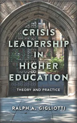 Krisenbewältigung im Hochschulbereich: Theorie und Praxis - Crisis Leadership in Higher Education: Theory and Practice