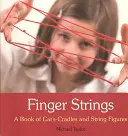 Fingerstrings: Ein Buch mit Katzenwiegen und Schnurfiguren - Finger Strings: A Book of Cat's Cradles and String Figures