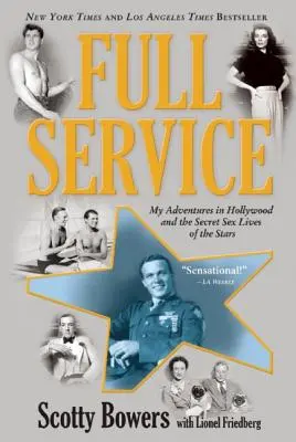 Voller Einsatz: Meine Abenteuer in Hollywood und das geheime Sexleben der Stars - Full Service: My Adventures in Hollywood and the Secret Sex Live of the Stars