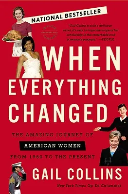 Als sich alles änderte: Die erstaunliche Reise der amerikanischen Frauen von 1960 bis heute - When Everything Changed: The Amazing Journey of American Women from 1960 to the Present