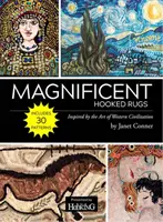 Prächtige Hooked Rugs - Inspiriert von der Kunst der westlichen Zivilisation - Magnificent Hooked Rugs - Inspired by the Art of Western Civilization