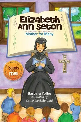 Elisabeth Ann Seton: Mutter für viele - Elizabeth Ann Seton: Mother for Many