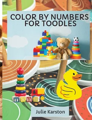 Farbe nach Zahlen für Toodles 2-4 Jahre: Malbuch für Kinder Malbuch für Toodles 2-4 Jahre: Farbe nach Zahlen für Kinder - Color by Numbers for Toodles Ages 2-4: Color by Numbers Educational Activity Book for Kids Coloring Book for Toodles Ages 2-4