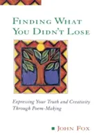 Finding What You Didn't Lose: Ausdruck der eigenen Wahrheit und Kreativität durch Gedichteschreiben - Finding What You Didn't Lose: Expressing Your Truth and Creativity Through Poem-Making