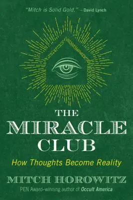 Der Miracle Club: Wie Gedanken Wirklichkeit werden - The Miracle Club: How Thoughts Become Reality