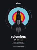 Kolumbus im Weltraum: Eine Entdeckungsreise auf der Internationalen Raumstation - Columbus in Space: A Voyage of Discovery on the International Space Station