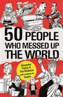 50 Menschen, die die Welt durcheinander brachten - 50 People Who Messed Up the World