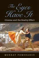 Eyes Have It - Kino und der Realitätseffekt - Eyes Have It - Cinema and the Reality Effect