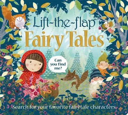 Lift the Flap: Fairy Tales: Suche nach deinen Lieblingsmärchenfiguren - Lift the Flap: Fairy Tales: Search for Your Favorite Fairytale Characters