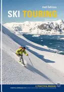 Skitourengehen - Ein praktisches Handbuch - Ski Touring - A Practical Manual