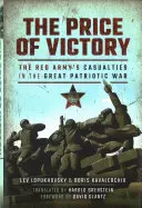 Der Preis des Sieges: Die Verluste der Roten Armee im Großen Vaterländischen Krieg - The Price of Victory: The Red Army's Casualties in the Great Patriotic War